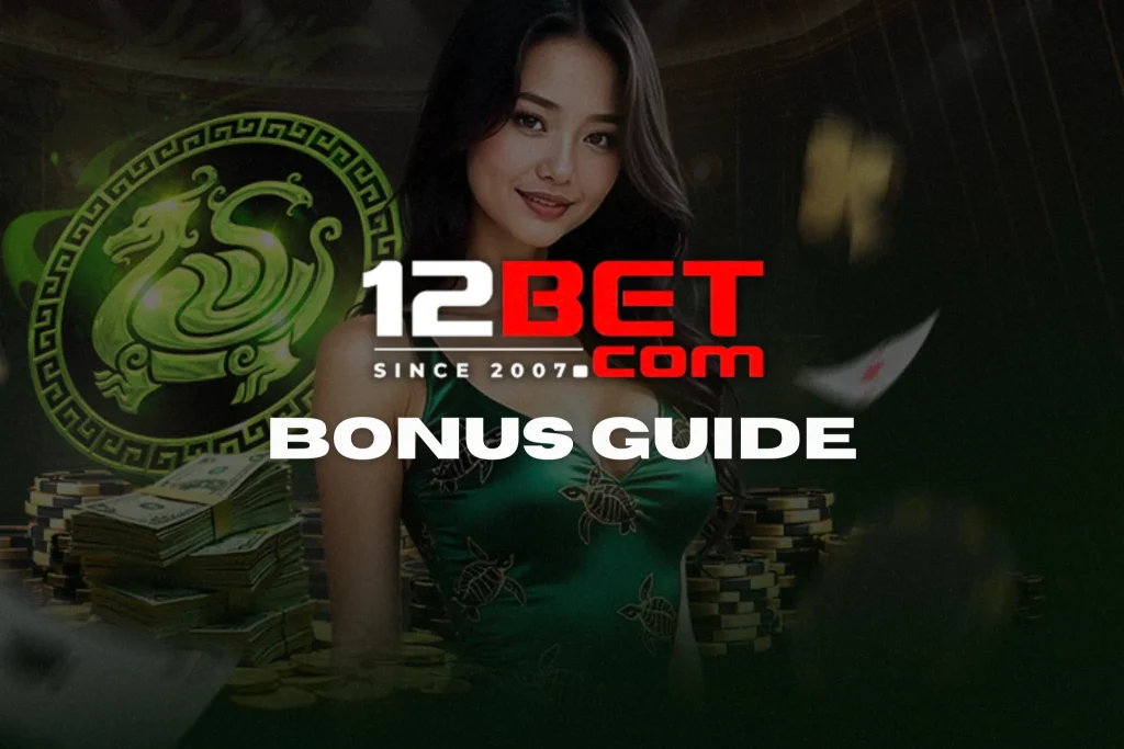 12BET Bonus Guide Unlock the Full Potential of 12BET Casino